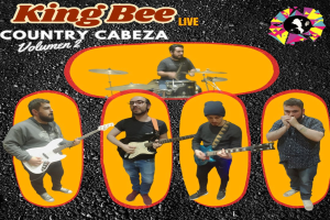 Ein Plakat für King Bee Live Country Cabeza Vol 2, das fünf Musiker zeigt, mit Text, der den Titel des Konzerts anzeigt.