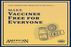 Plakat mit dem Text "Das American Rescue Plan wird Impfungen für alle kostenlos machen" und einem Bild einer Impfstoffflasche und einem Schild.